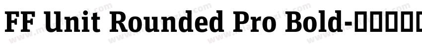 FF Unit Rounded Pro Bold字体转换